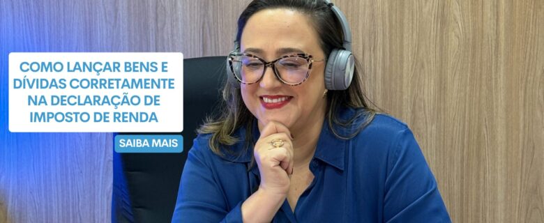 contabiidade-especializada-construcao-civil-kaed-contabilidade-como-lancar-bens-e-dividas-corretamente-na-declaracao-do-imposto-de-renda