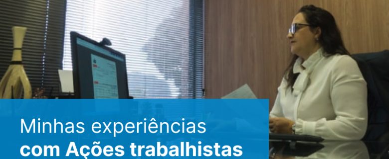 experiencias-acao-trabalhista