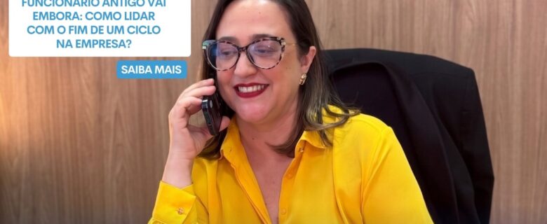 saida-funcionario-antigo-fim-ciclo-empresa